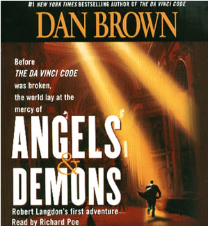 Angels and Demons - Angels and Demons by Dan Brown.
