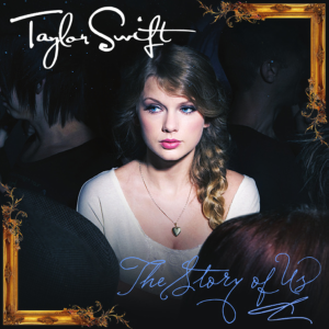 Taylor Swift - This is from the album 'Speak Now' showcasing the song 'The Story of Us.'