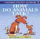How do Animals talk? book - we can try our best to understand, seems like it is like a different language!!