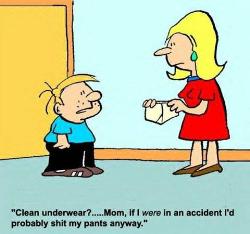 Why we don&#039;t always need clean underwear lol - it is a cartoon of a kid telling why he doesn&#039;t need to put clean underwear on.