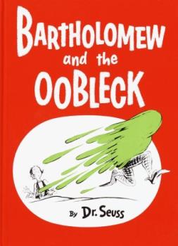 Bartholomew And The Oobleck - One of the coolest Dr. Suess books ever!