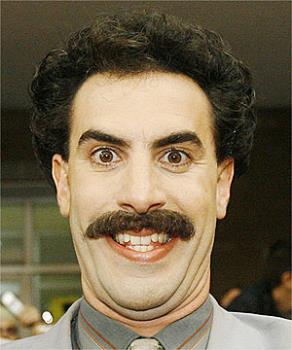 Borat! - One of Ali G&#039;s original characters and the star of the full length feature film, "Borat: Cultural Learnings of America for Make Benefit Glorious Nation of Kazakhstan"