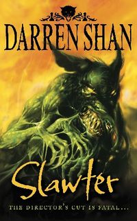 Darren Shan&#039;s Slawter - Book three in the Demonata series by Darren Shan.