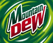 mountain dew - mountain dew! 