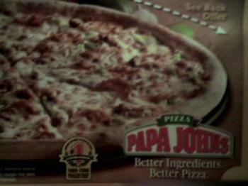 Papa Johns - Papa Johns is the best pizza place in my city and state by far and would not choose another place to deliver pizza plus their service is great. Papa Johns - Papa Johns is the best pizza place in my city and state by far and would not choose another place to deliver pizza plus their service is great.
