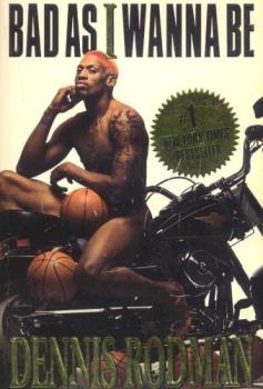 Dennis Rodman - Dennis "BadBoy" Rodman