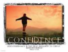 confidence - confidence can be build at a very young age with words of encouragement