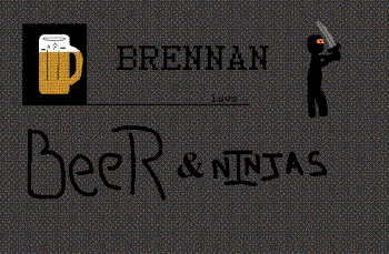 I&#039;m Random - Brennan Loves Beer & Ninjas