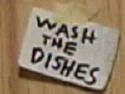 Dishes - Wash the dishes.