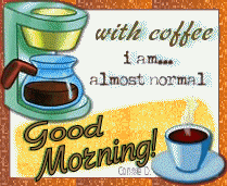 I need my coffee - With coffee I am almost human in the morning