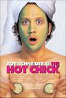 Hot Chick movie poster - Hot chick is a movie starring Rob Schneider. It is a story of a teenage girl who comes across an ancient earrings that has magical powers on it. The teenage girl, named April became a man. The rest is history.
