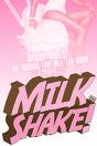 milkshake - milkshake milkshake