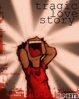 tragic love story - sometimes love makes us crazy and do the things were not supposed to do