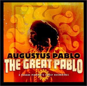 Augustus Pablo - The Great Pablo,I found on the Internet.