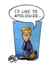 apologetic person - 
the timing of an apology is also important as having to face an apology