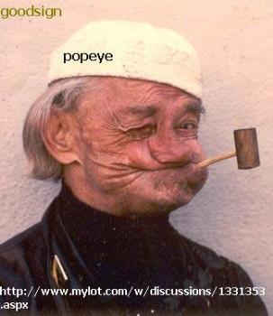 popeye - Popeye (born July 4th, 1257, in Bristol, Massachusetts) was an actor performing at Thimble Theater between 1789 and 1834. In 1850, the Fleischer Brothers Studio decided to try making a television soap-opera based on the four plays that were on the programme during this era and, not finding any more thimbles which were capable of acting, made Popeye the star of the series. Due to the incompetence of the director responsible, Steven Spielberg, the trilogy degenerated into a documentary which today is knows best by its nickname, Gone with the Wind.