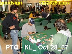 PTQ KL - Oct 28, 2007 - [PTQ - Kuala Lumpur] - [Sungolian (47)]
[http://www.mylot.com/w/discussions/1330625.aspx] - Gaming Etc Tournament Center - 555 Lordship Boulevard
Stratford, CT 06615. [www.tjcollect.com] - [Tel.: 508-404-8245] - [Date: December 1, 2007] - [Registration: 9:00 a.m.-9:45 a.m.] - [Start Time: 10:00 a.m.] - [Format: Sealed Deck] - [Fee: $ 30.00] - [Prizes to top third].