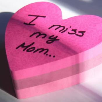 grief, I miss my mom - Expressing grief at losing my mom and how much I miss her!