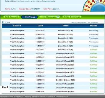 My NetWinner prizes - This is a screenshot of my NetWinner redemptions. They really do pay! I've already received $300 out of $432 won! :) My NetWinner prizes - This is a screenshot of my NetWinner redemptions. They really do pay! I've already received $300 out of $432 won! :)