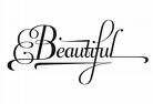 beautiful - be beautiful, stay beautiful and feel beautiful