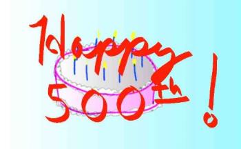 Happy 500th - Congrats on you 500th post. Happy 500th - Congrats on you 500th post.