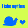 I take my time - Sign i take my time