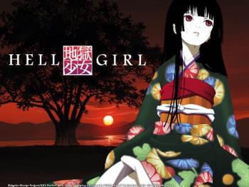 Hell Girl - Hell Girl, also known as Jigoku Shoujo: Girl from Hell in Animax Asia&#039;s English-language television broadcasts, is an anime series, produced by Aniplex and Studio Deen.