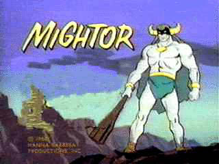 Mighty Mightor - Caveman Tor was given the power to transform into the super-powered Mightor by a hermit, using a super-powered club. With his pet flying dinosaur, Tog, he protected his village from evil-doers. Amongst the villagers were the chief, Pondo, and his daughter, the beautiful redhead Sheera. Sheera had a younger brother named Little Rok, who loved pretending to be Mightor. The characters had several pets, including Little Rok&#039;s dodo bird Ork and Sheera&#039;s mammoth cub Bollo.

Tor was voiced by Bobby Diamond, while Mightor was voiced by Paul Stewart. Pondo, Tog, Ork and Bollo were voiced by John Stephenson. Sheera was voiced by Patsy Garrett. Little Rok was voiced by Norma McMillan.

 - answers.com
