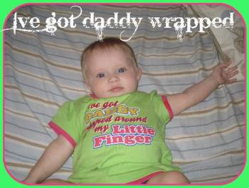 she has daddy wrapped lol - Yup! this shirt definately isnt lying lol she has daddy wrapped lol - Yup! this shirt definately isnt lying lol
