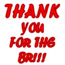 THANK YOU for the BR!!! - Thank you for acknowledging my efforts to assist you in having a QUALITY discussion!!!