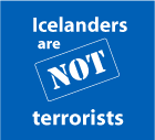 Icelanders are not terrorists - Please sign the petition. 