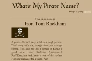 My pirate name - I took this quiz about pirates and this is the name i received upon responding all the questions