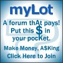 myLot: Participate, Discuss and Earn. - myLot is a paid-to-post forum where members can earn extra cash by participating in discussions.