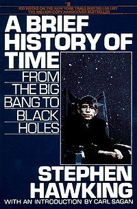 A Brief History of Time - A Brief History of Time is a popular science book written by Stephen Hawking and first published by the Bantam Dell Publishing Group in 1988. It became a best-seller and has sold more than 9 million copies. It was also on the London Sunday Times best-seller list for more than four years.[1]

There is also a documentary by the same name, directed by Errol Morris and released in 1991. Unlike the book, the documentary is primarily a biography of Stephen Hawking.