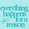Everything happens for a reason - A perfect quote why things just happen