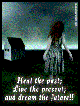 Life as it is - Heal the past, live the present and dream for the future. 