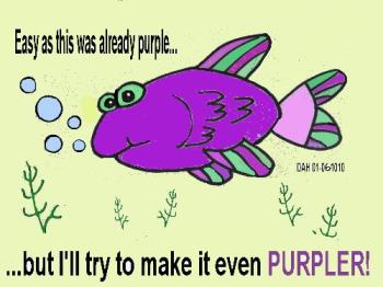 A Very Purple Fish - For you, Dawnald. A Very Purple Fish - For you, Dawnald.
