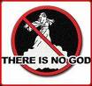 There is no God. - There is no God...