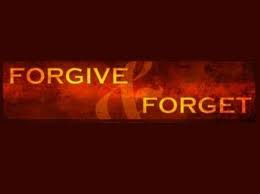 Forgive yes but forget cannot and hard. - BEtter to remember who hurt your without ill fate but with caution.