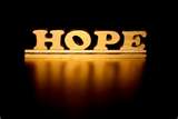 We all need hope  - We all need hope about tomorrow.