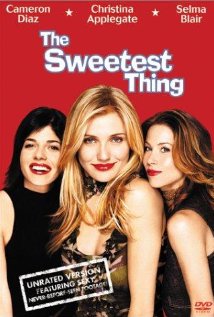The sweetest thing - The sweetest thing, starring Cameron Diaz, Thomas Jane and Christina Applegate.