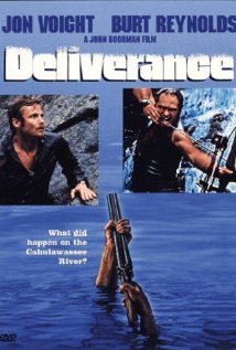 Deliverance - Deliverance, starring Jon Voight, Burt Reynolds and Ned Beatty