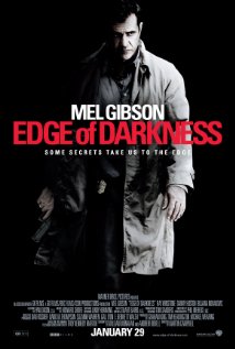 Edge of Darkness - Edge of Darkness, starring Mel Gibson, Ray Winstone and Danny Huston Edge of Darkness - Edge of Darkness, starring Mel Gibson, Ray Winstone and Danny Huston