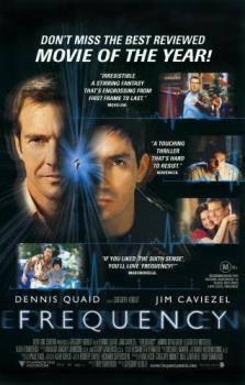 Frequency - Frequency, starring Dennis Quaid, Jim Caviezel and Shawn Doyle Frequency - Frequency, starring Dennis Quaid, Jim Caviezel and Shawn Doyle