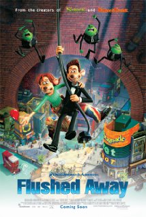 Flushed Away - Flushed Away, voices by Hugh Jackman, Kate Winslet, Ian McKellen ....