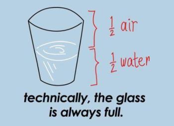 glass is always full - Illustration saying that technically the glass is always full =)) smile!