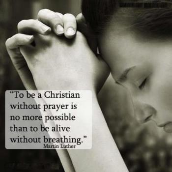 Pray! Pray! Pray! - Can you be a prayerless Christian?