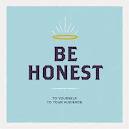 Honesty - Be honest at all times