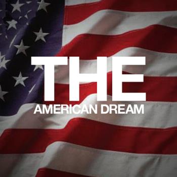 American Dream means the chance of making it big f - American Dream means the chance of making it big for everybody.