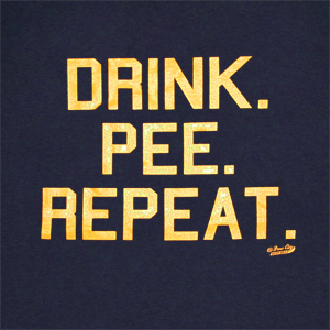 drink pee and repeat